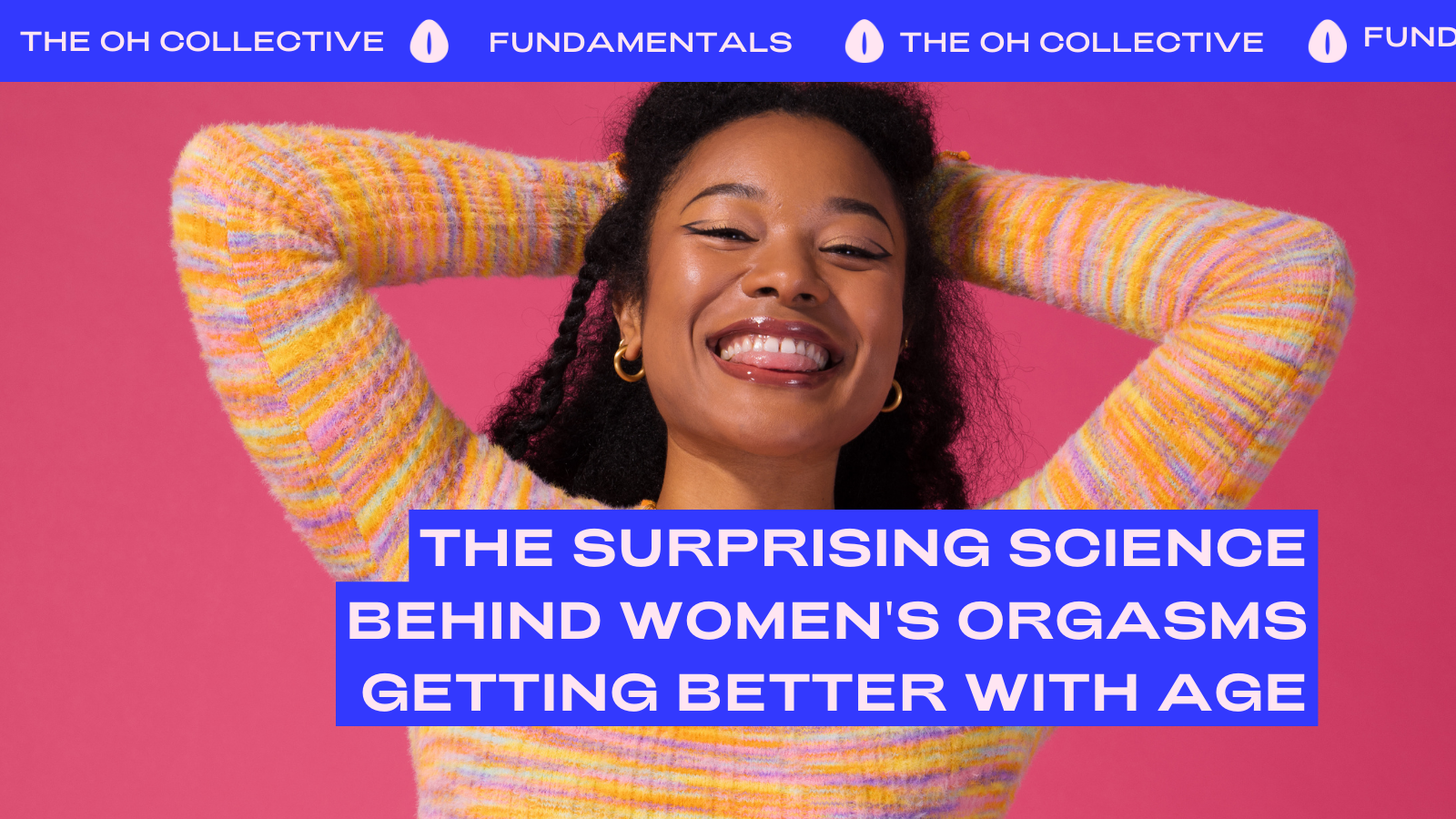 The Surprising Science Behind Women s Orgasms Getting Better