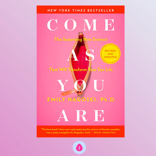 The Oh Collective Books| Come As You Are by Emily Nagoski