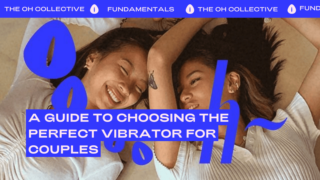 Spice Up Your Relationship Choosing The Perfect Couple Vibrator The Oh Collective 8020